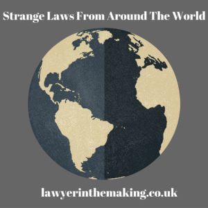 Strange Laws From Around The World