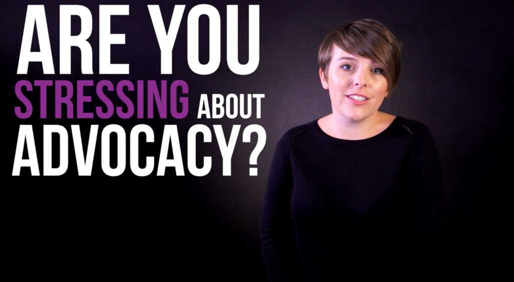 Are you struggling with advocacy?